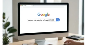Why Is My Website Not Appearing on Google?